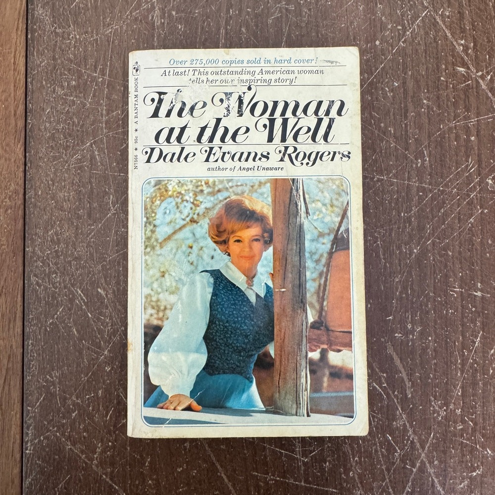 The Woman at the Well 1972 Dale Evans‎ Rogers Paperback Book